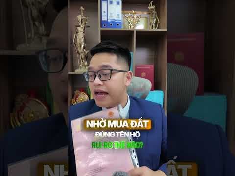 Nhờ mua đất đứng tên hộ giờ không có giấy tờ chứng mình phải làm sao? | Luật sư Quân