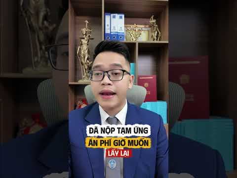 đã nộp tạm ứng án phí giờ muốn lấy lại thì phải làm sao? #luatsuquan
