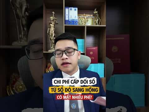 Chi phí cấp đổi sổ từ đỏ sang hồng mất nhiều không? | Luật sư Quân