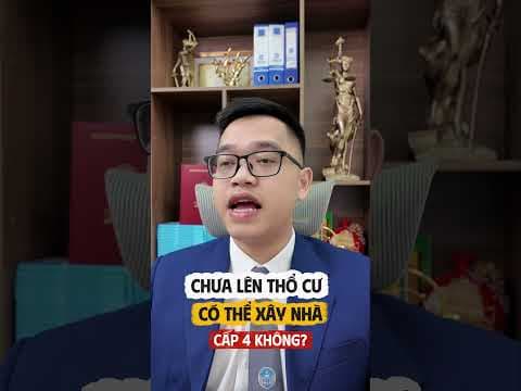 Chưa lên thổ cư có thể xây nhà cấp 4 trên đó không? | Luật sư Quân
