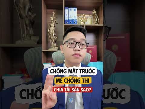 Chồng mất trước mẹ chồng thì chia tài sản sao? | Luật sư Quân