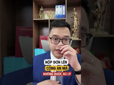 Nộp đơn tới công an mà 5 tháng rồi chưa được xử lý thì sao? | Luật sư Quân
