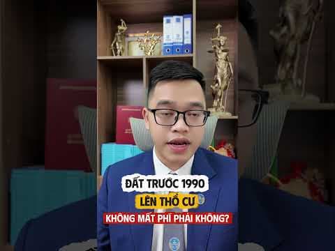 đất trước 1990 lên thổ cư có mất phí không theo quy định | Luật sư Quân