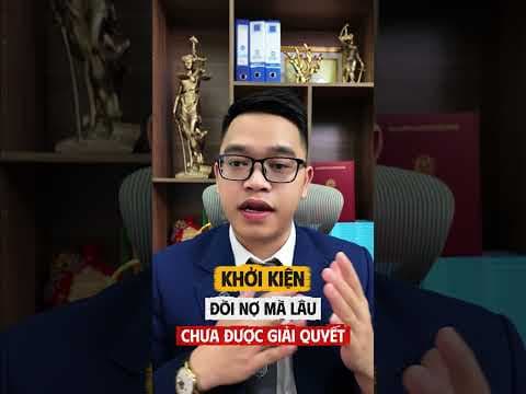Khởi kiện đòi nợ mà lâu chưa được giải quyết #luatsuquan
