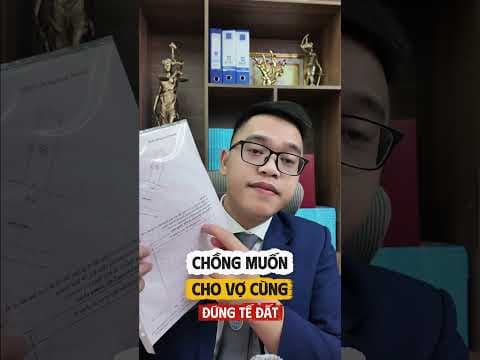 Chồng muốn cho vợ cùng đứng tên đất có được không? | Luật sư Quân