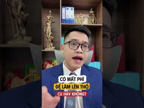 có mất phí để làm lên thổ cư hay không? | Luật sư Quân
