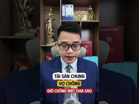 tài sản chung vợ chồng giờ chồng mất chia sao | Luật sư Quân