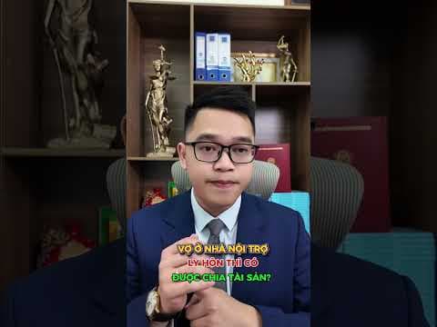 vợ ở nhà nội trợ ly hôn có được chia tài sản không? | Luật sư Quân