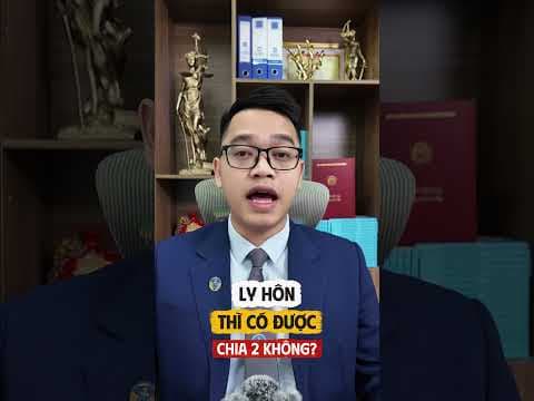 sau khi ly hôn thì tài sản có chia 2 không? | Luật sư Quân